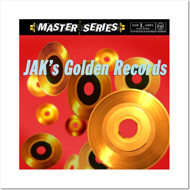 JAK's Golden Records Wall Art by JAKMusic